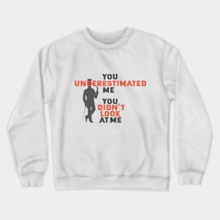 Arsène Lupin You underestimated me You didn't look at me Crewneck Sweatshirt